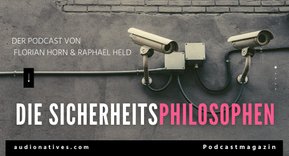 Podcast Die Sicherheitsphilosophen